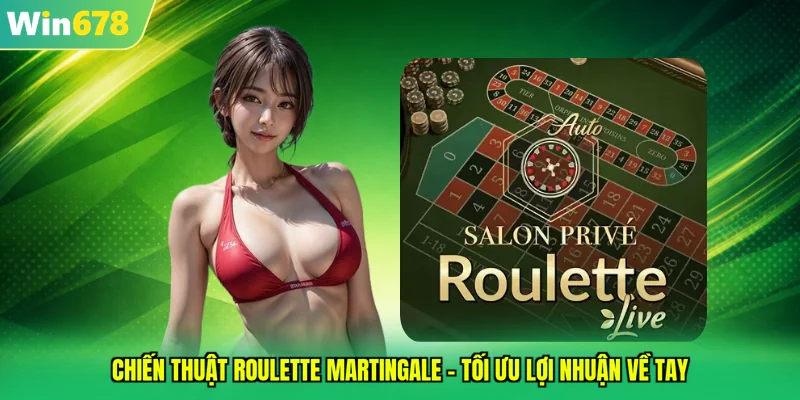 chiến thuật roulette martingale