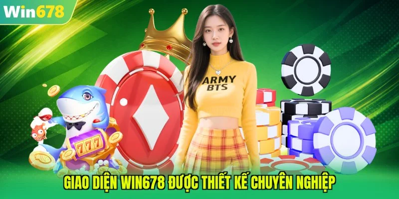 Giao diện WIN678 được thiết kế chuyên nghiệp