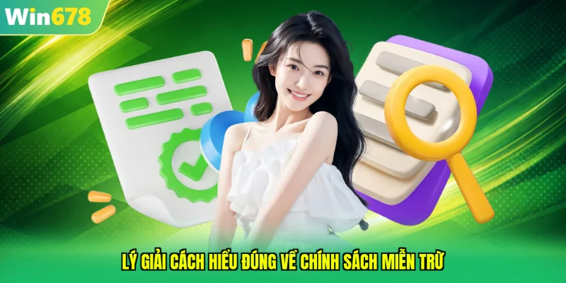 Lý giải cách hiểu đúng về chính sách miễn trừ