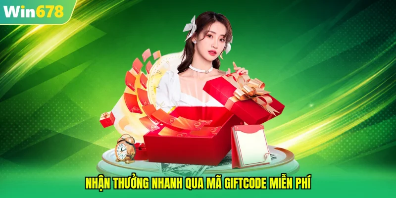 Nhận thưởng nhanh qua mã giftcode miễn phí